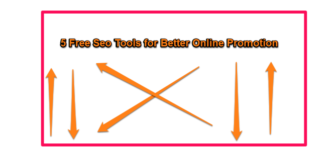 5 Free Seo Tools for Better Online Promotion